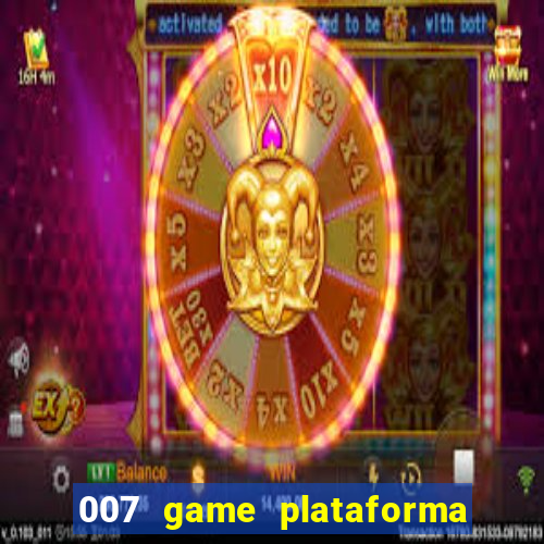 007 game plataforma de jogos